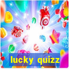 lucky quizz